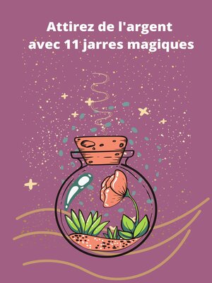 cover image of Attirez de l'argent avec 11 jarres magiques